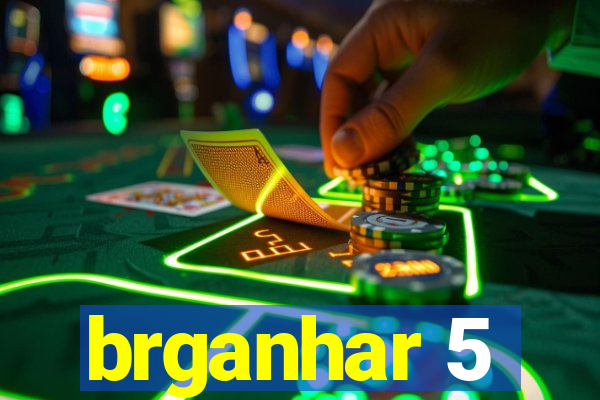 brganhar 5